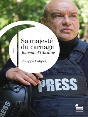 cover image of Sa Majesté du carnage. Journal d'Ukraine